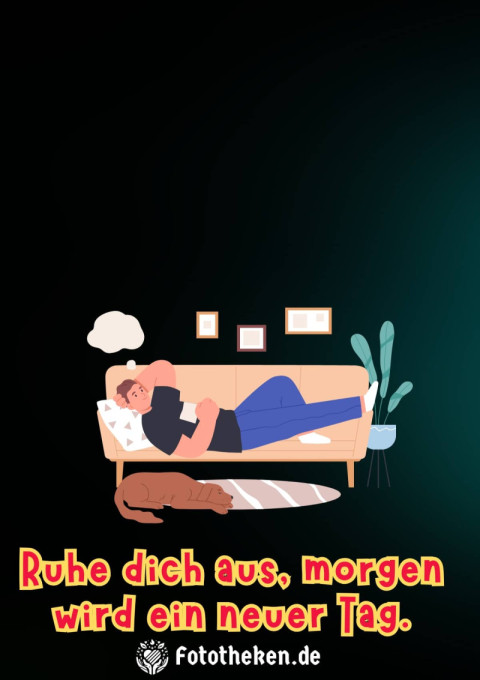 Ruhe dich aus, morgen wird ein neuer Tag