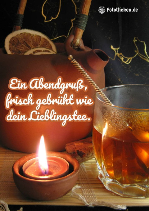 Ein Abendgruß, frisch gebrüht wie dein Lieblingstee