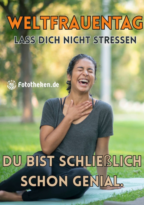 Weltfrauentag Lass dich nicht stressen – du bist schließlich schon genial
