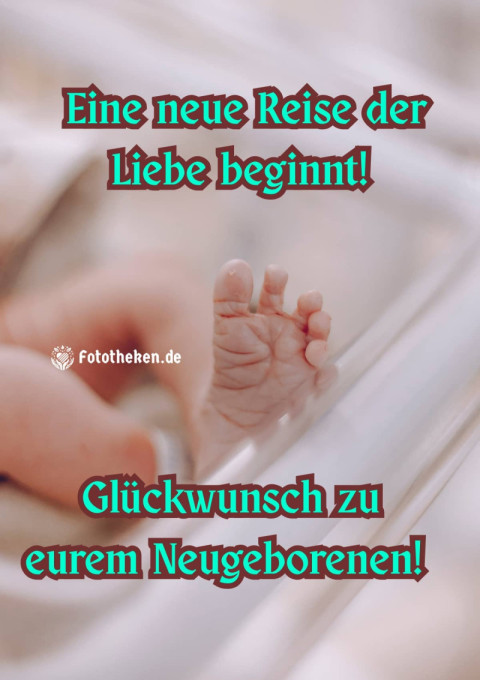 Eine neue Reise der Liebe beginnt! Glückwunsch zu eurem Neugeborenen!
