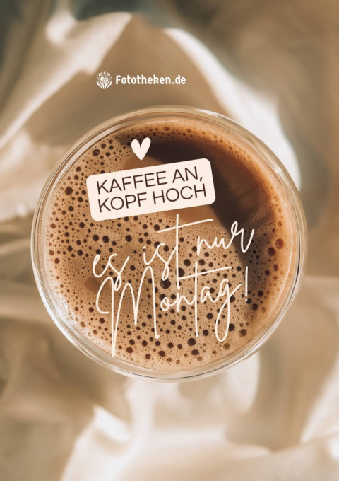 Kaffee an Kopf hoch es ist nur Montag