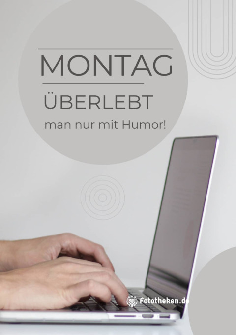 Montag überlebt man nur mit Humor!