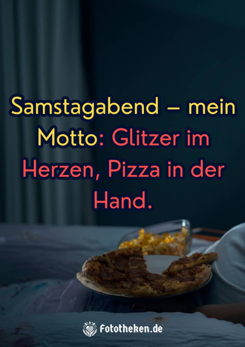 Samstagabend – mein Motto Glitzer im Herzen, Pizza in der Hand