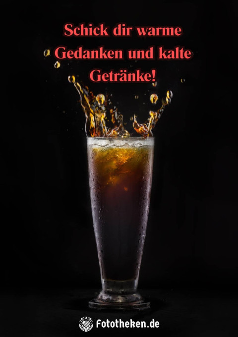 Schick dir warme Gedanken und kalte Getränke!