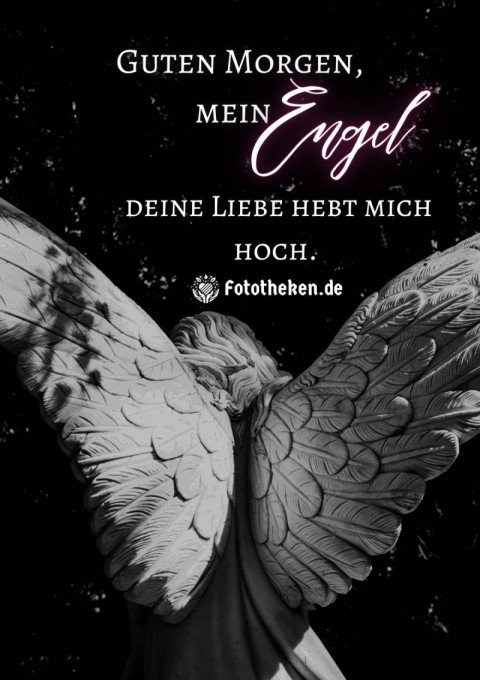 Guten Morgen, mein Engel – deine Liebe hebt mich hoch