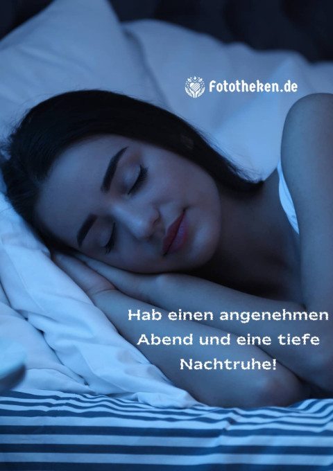 Hab einen angenehmen Abend und eine tiefe Nachtruhe!