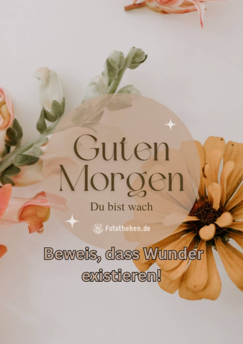 Guten Morgen! Du bist wach – Beweis, dass Wunder existieren!