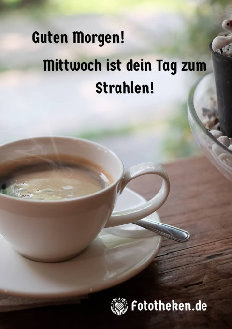 Guten Morgen! Mittwoch ist dein Tag zum Strahlen!