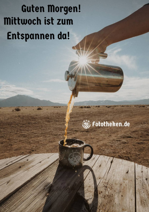 Guten Morgen! Mittwoch ist zum Entspannen da!