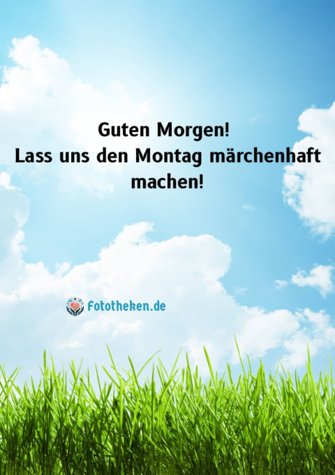 Guten Morgen! Lass uns den Montag märchenhaft machen!
