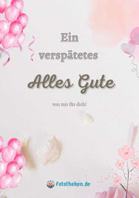 Ein verspätetes Alles Gute von mir für dich!