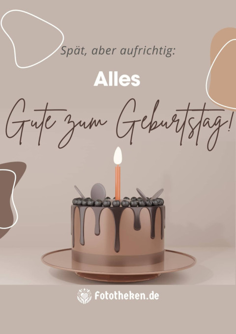 Spät, aber aufrichtig Alles Gute zum Geburtstag!