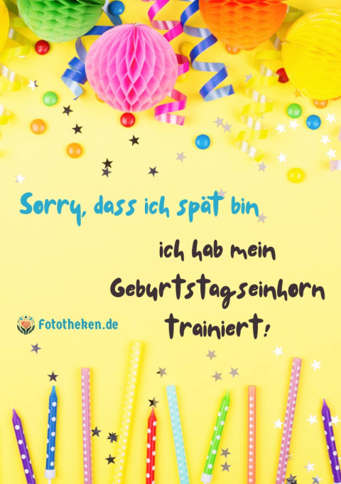Sorry, dass ich spät bin, ich hab mein Geburtstagseinhorn trainiert!