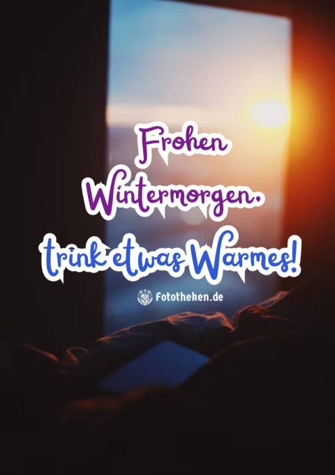Frohen Wintermorgen, trink etwas Warmes!