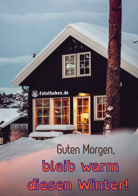 Guten Morgen, bleib warm diesen Winter!