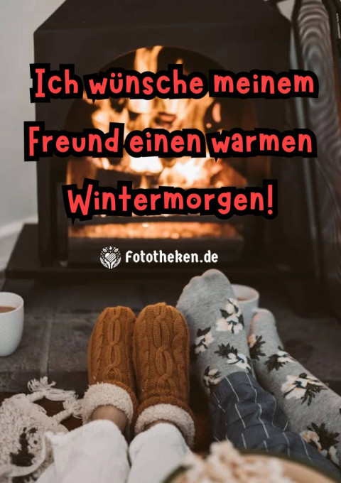 Ich wünsche meinem Freund einen warmen Wintermorgen!