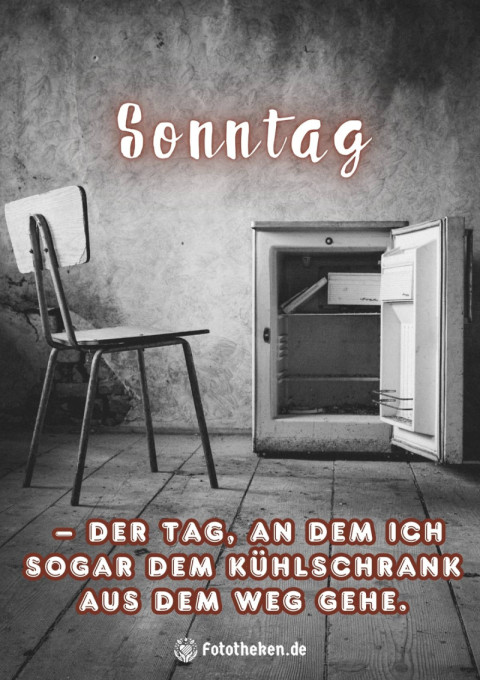 Sonntag – der Tag, an dem ich sogar dem Kühlschrank aus dem Weg gehe