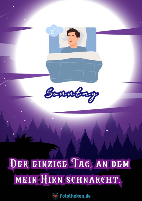 Sonntag Der einzige Tag, an dem mein Hirn schnarcht