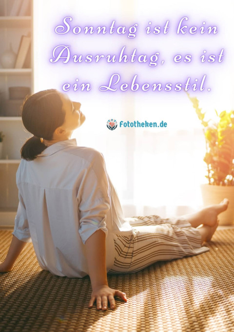 Sonntag ist kein Ausruhtag, es ist ein Lebensstil