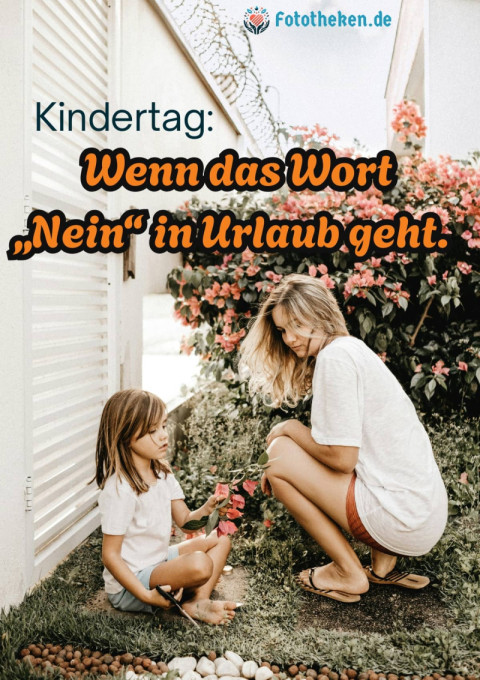 Kindertag Wenn das Wort „Nein“ in Urlaub geht
