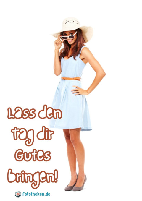 Lass den Tag dir Gutes bringen!