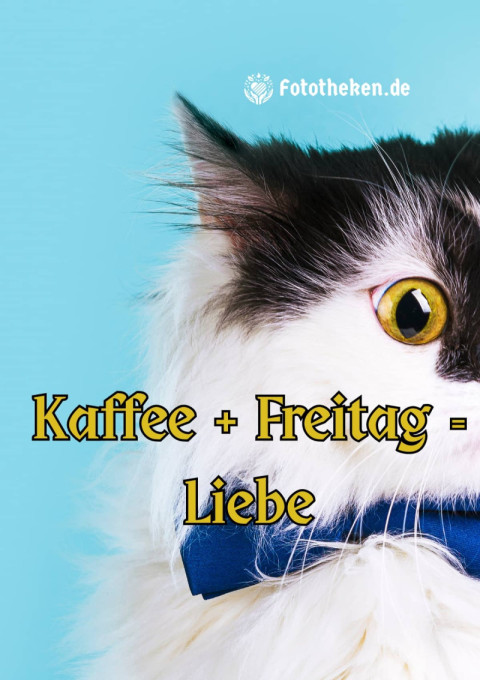 Kaffee Freitag = Liebe