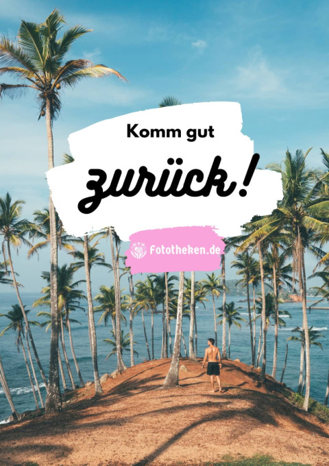 Komm gut zurück!