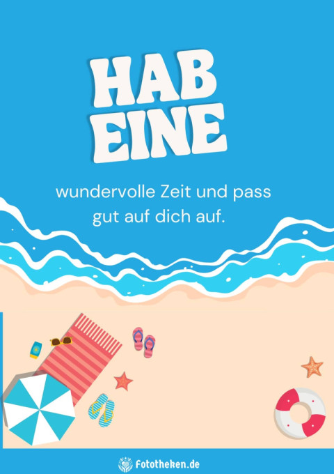 Hab eine wundervolle Zeit und pass gut auf dich auf