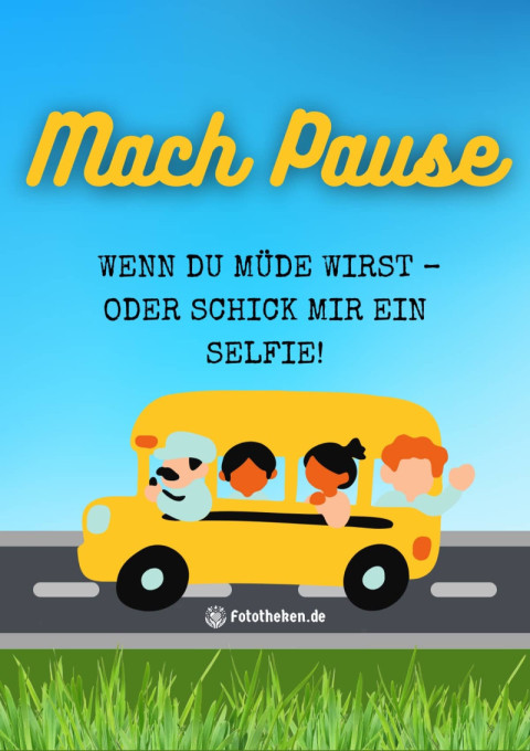 Mach Pause, wenn du müde wirst – oder schick mir ein Selfie!