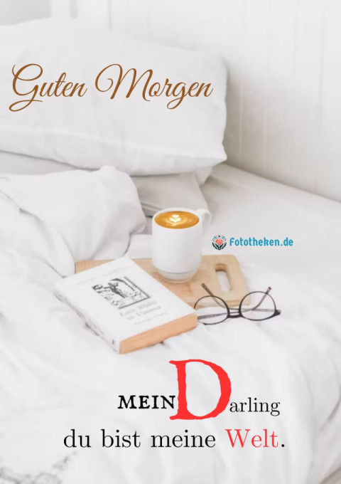 Guten Morgen, mein Darling – du bist meine Welt