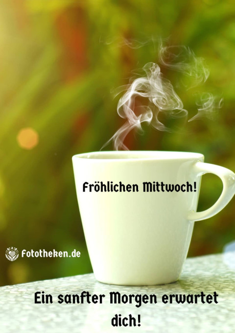 Fröhlichen Mittwoch! Ein sanfter Morgen erwartet dich!
