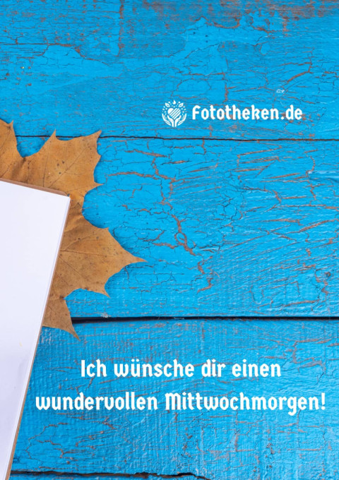 Ich wünsche dir einen wundervollen Mittwochmorgen!