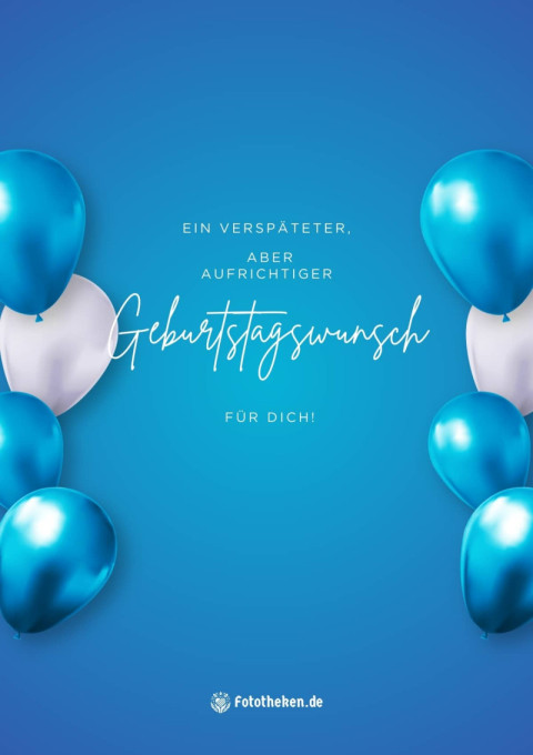 Ein verspäteter, aber aufrichtiger Geburtstagswunsch für dich!