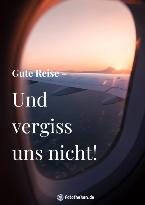 Gute Reise – und vergiss uns nicht!