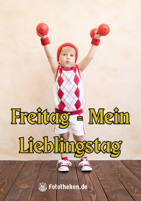 Freitag = Mein Lieblingstag