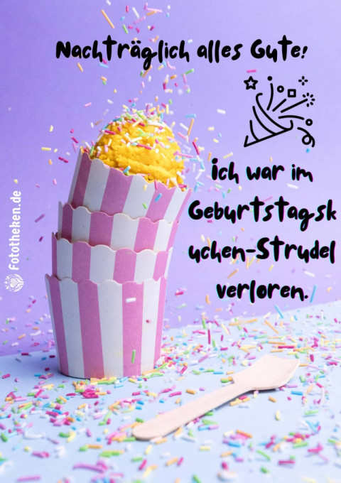 Nachträglich alles Gute! Ich war im Geburtstagskuchen Strudel verloren