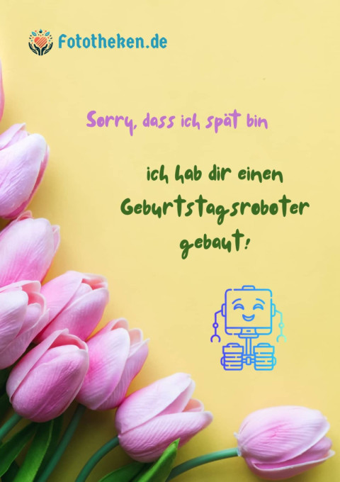 Sorry, dass ich spät bin, ich hab dir einen Geburtstagsroboter gebaut!