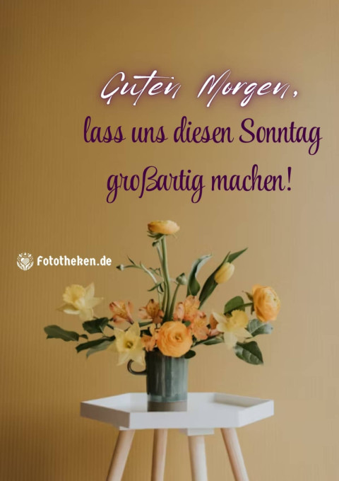 Guten Morgen, lass uns diesen Sonntag großartig machen!