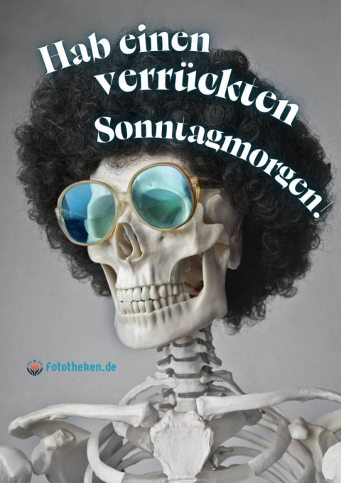 Hab einen verrückten Sonntagmorgen!