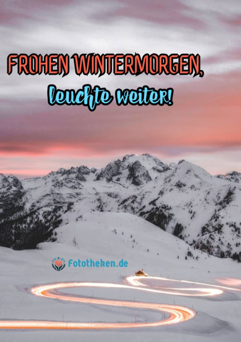 Frohen Wintermorgen, leuchte weiter!