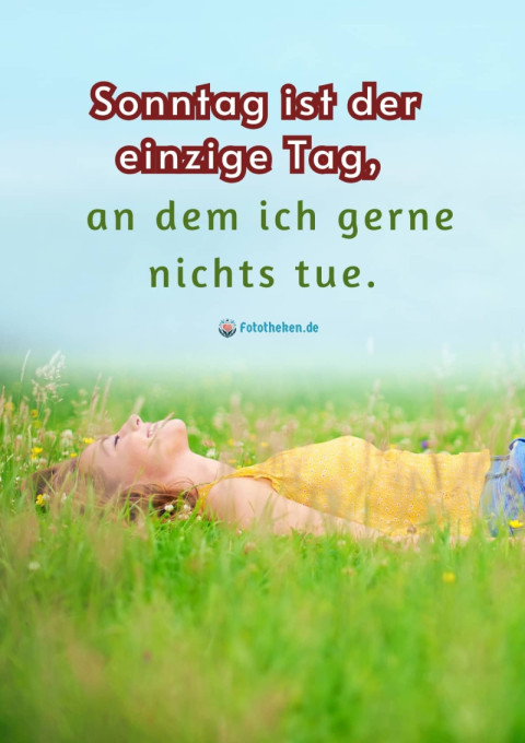 Sonntag ist der einzige Tag, an dem ich gerne nichts tue