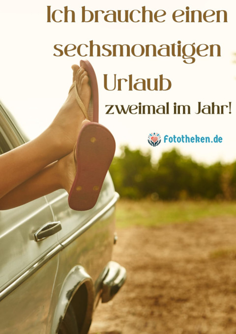 Ich brauche einen sechsmonatigen Urlaub… zweimal im Jahr!