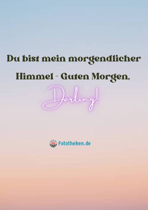 Du bist mein morgendlicher Himmel – Guten Morgen, Darling!
