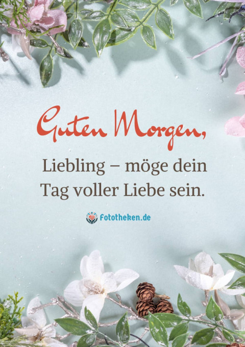 Guten Morgen, Liebling – möge dein Tag voller Liebe sein