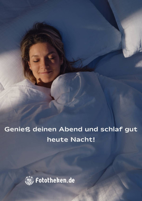 Genieß deinen Abend und schlaf gut heute Nacht!