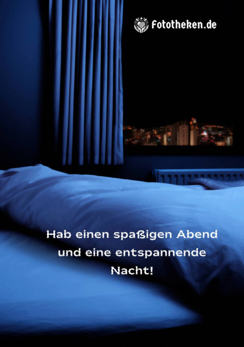 Hab einen spaßigen Abend und eine entspannende Nacht!