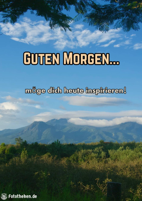 Guten Morgen, möge dich heute inspirieren!