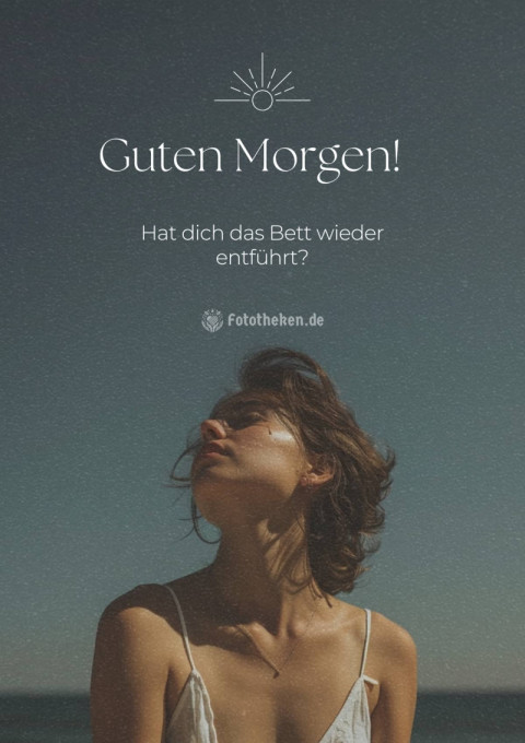 Guten Morgen! Hat dich das Bett wieder entführt