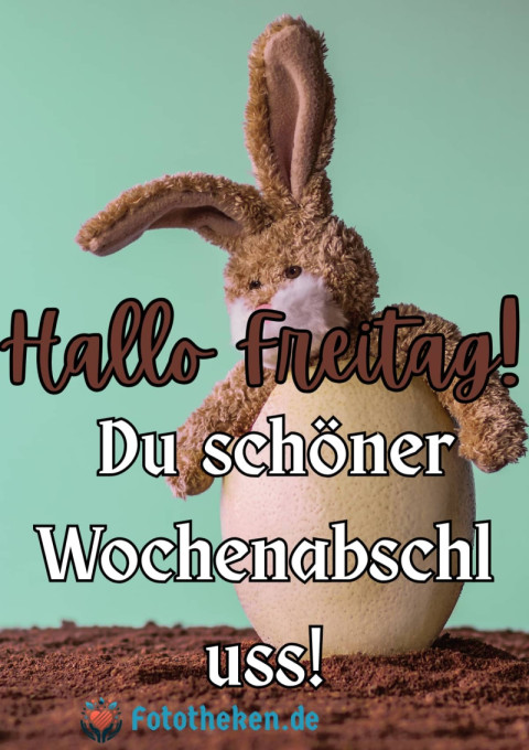 Hallo Freitag! Du schöner Wochenabschluss!