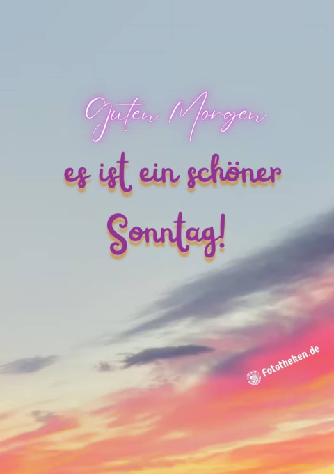 Guten Morgen, es ist ein schöner Sonntag!
